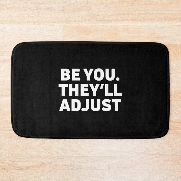 Item preview, Be You They'Ll Adjust designed and sold by ubacheri48.