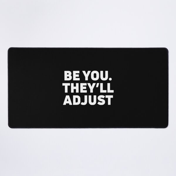 Item preview, Be You They'Ll Adjust designed and sold by ubacheri48.
