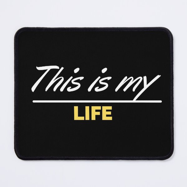 Item preview, This IS my life self-confidence, Humor designed and sold by Guyf1701.