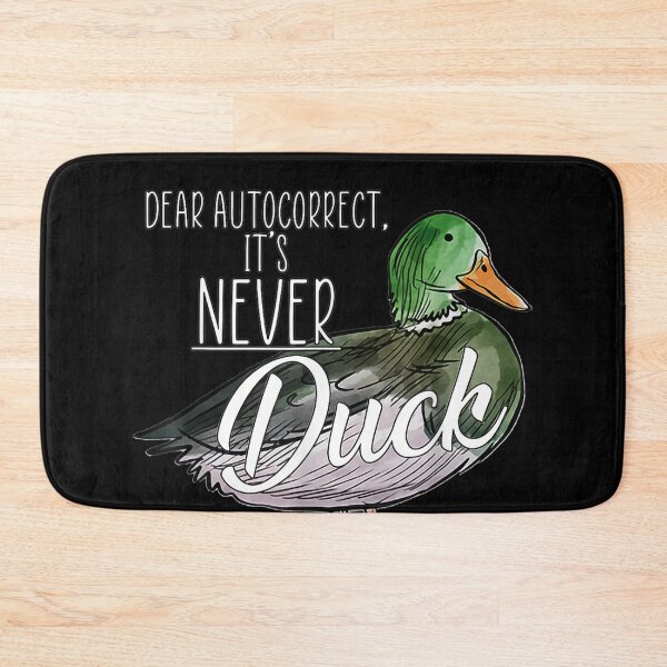 Item preview, Dear autocorrect it's never duck  designed and sold by BaldricShop.