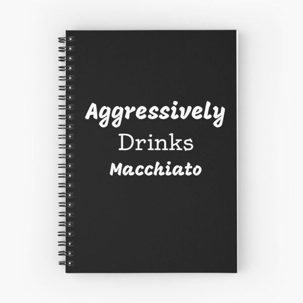 Item preview,  Aggressively Drinks Macchiato Funny Quote Coffee designed and sold by medbdj.