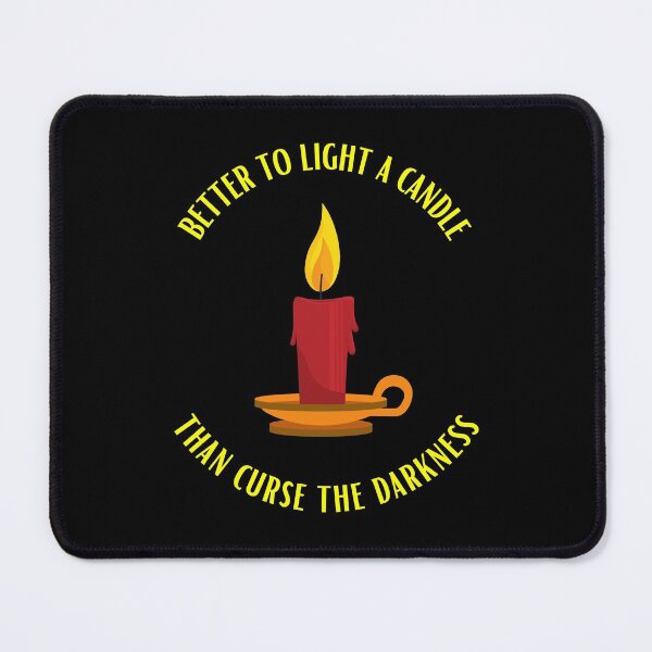 Item preview, Better to light a candle than curse the darkness designed and sold by Einstein12345.