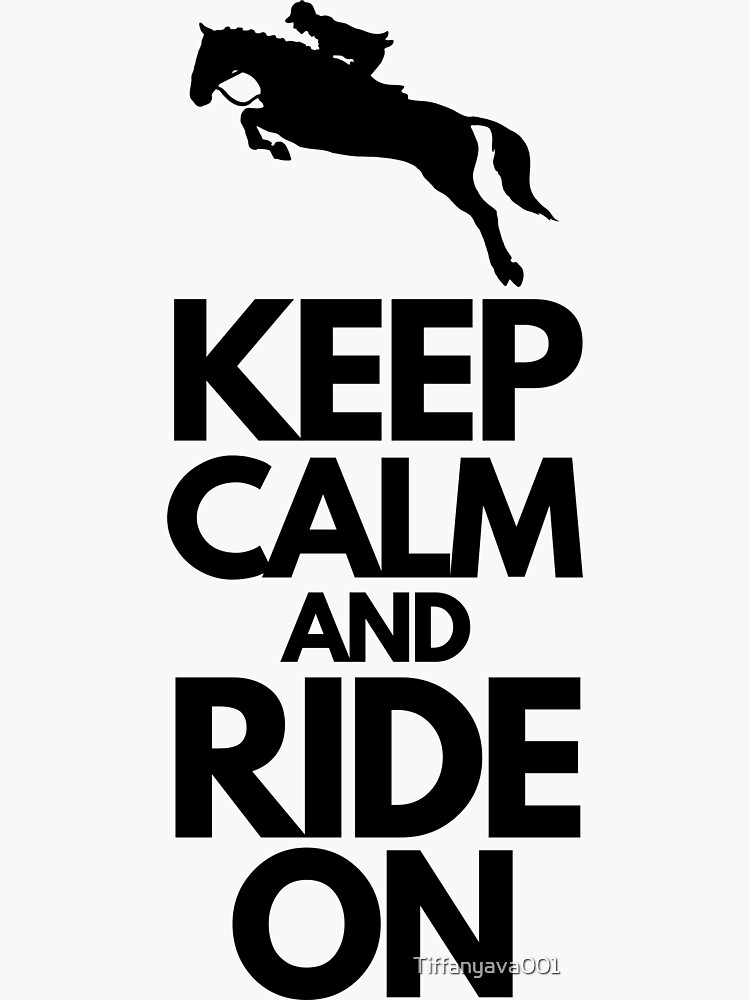 keep calm and ride horses