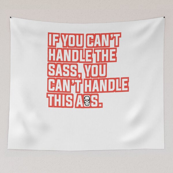 Item preview, If you can't handle the Sass, you can't handle this A#s designed and sold by Amna-and-co.
