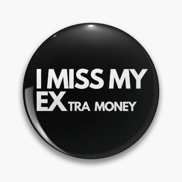 Item preview, I MISS MY EXtra money designed and sold by PeterMun1007.