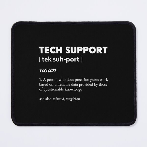 Funny Tech Support Shirt For Men Women Technical Support Mouse Pad