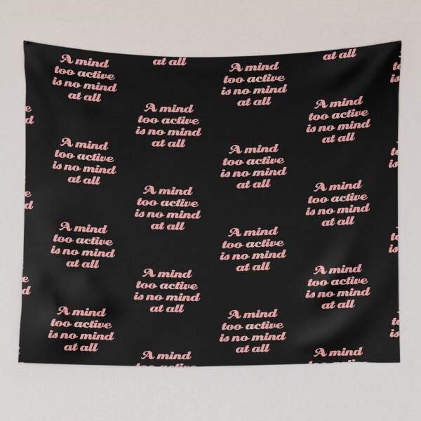 Item preview, A mind too active is no mind at all. v.3 designed and sold by x1brett.