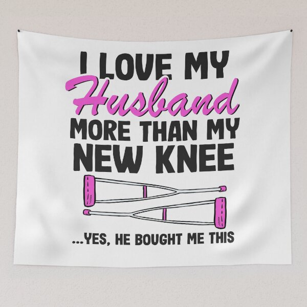 Item preview, I Love My Husband Knee Replacement Surgery Funny Recovery designed and sold by Stronzi.