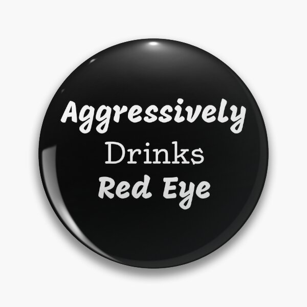 Item preview, Aggressively Drinks Red Eye Funny Quote Coffee designed and sold by medbdj.