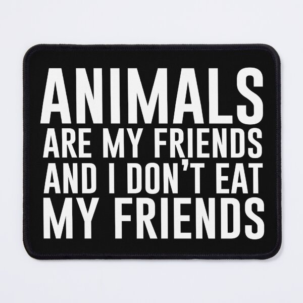 Item preview, Animals are my friends and I don’t eat my friends - Funny Vegetarian Present For Mom, Dad And Friend designed and sold by Aymanclothings.