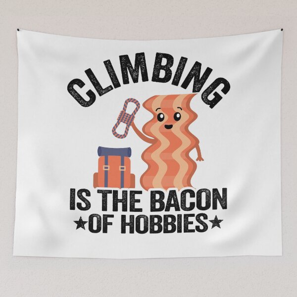 Item preview, Climbing Is The Bacon Of Hobbies Funny Climbing designed and sold by Stronzi.