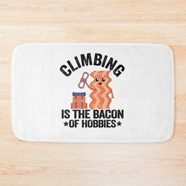 Item preview, Climbing Is The Bacon Of Hobbies Funny Climbing designed and sold by Stronzi.