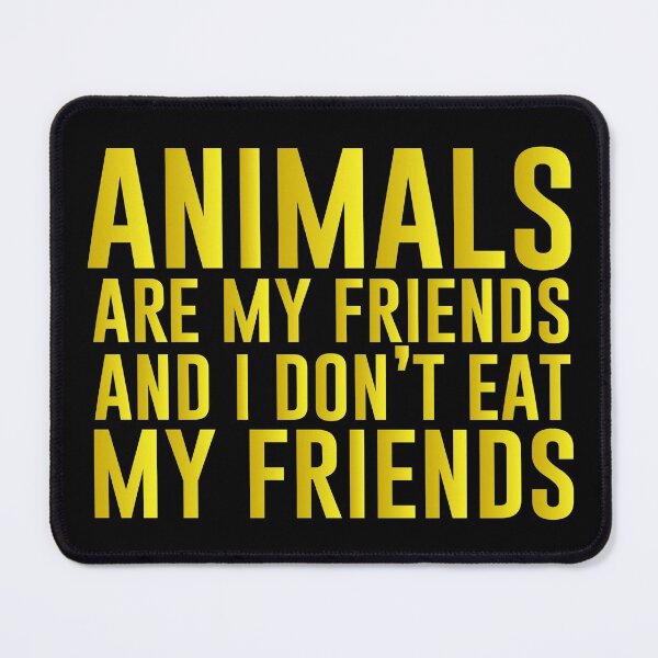 Item preview, Animals are my friends and I don’t eat my friends - Funny Vegetarian Present For Mom, Dad And Friend designed and sold by Aymanclothings.