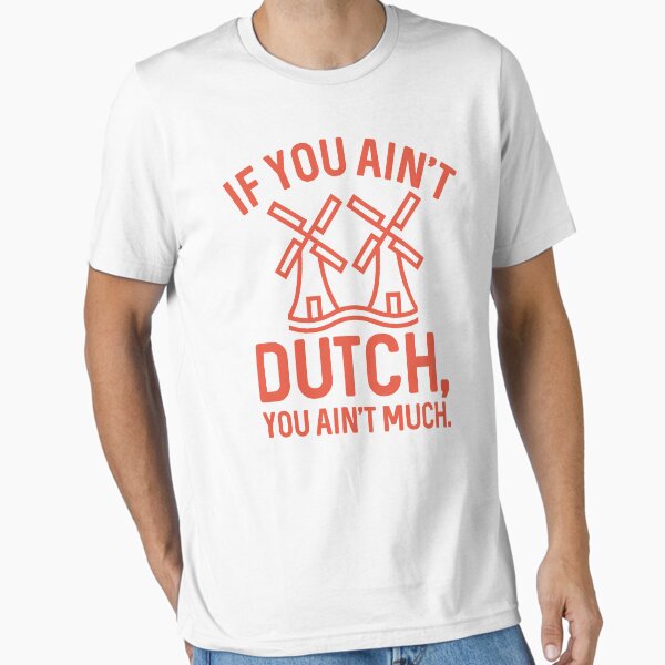 Item preview, If You Ain’t Dutch You Ain’t Much designed and sold by cherrific.