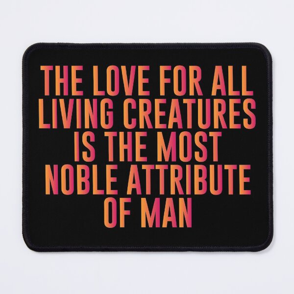 Item preview, The love for all living creatures is the most noble attribute of man - Funny Vegetarian Present For Mom, Dad And Friend designed and sold by Aymanclothings.
