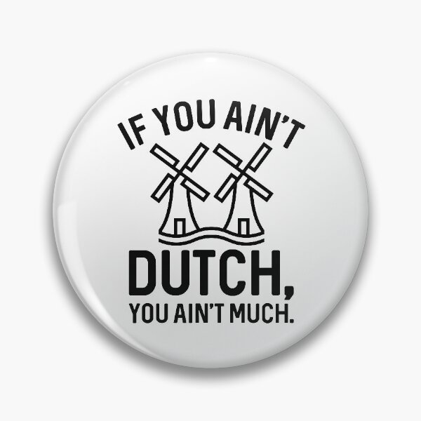 Item preview, If You Ain’t Dutch You Ain’t Much designed and sold by cherrific.
