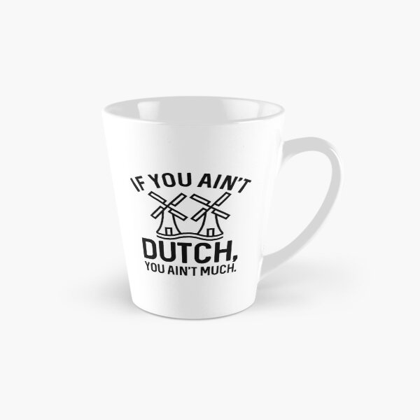 Item preview, If You Ain’t Dutch You Ain’t Much designed and sold by cherrific.