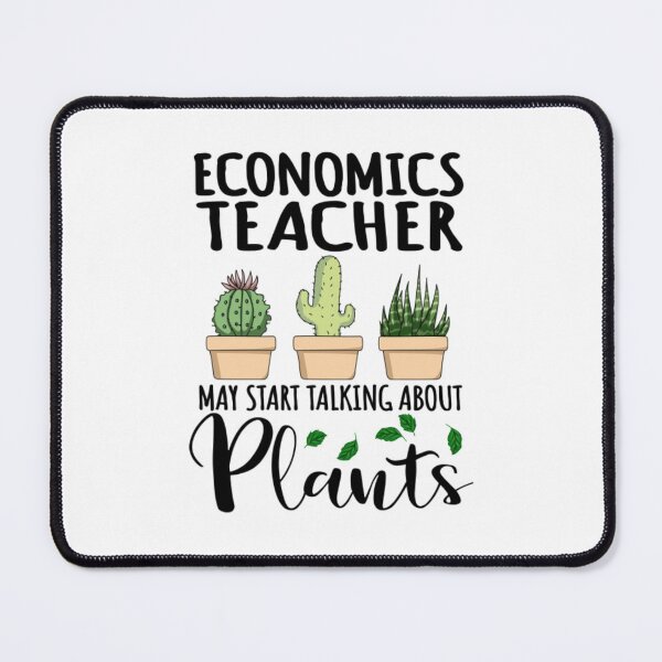 Item preview, Economics Teacher T-ShirtEconomics Teacher May Start Talking About Plants designed and sold by Astraxelenca.