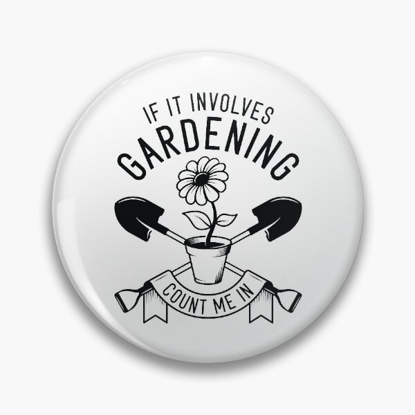Item preview, If It Involves Gardening Count Me In designed and sold by cherrific.
