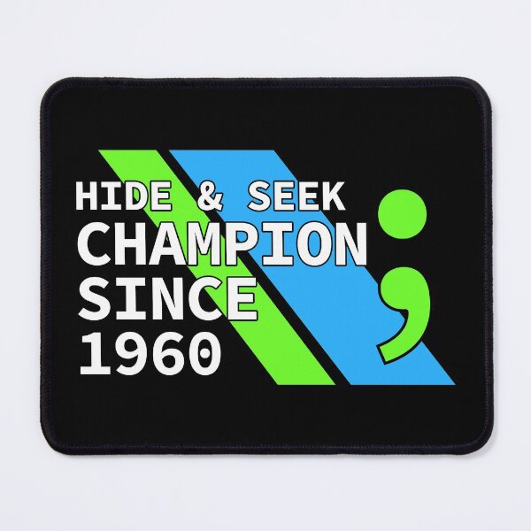 Item preview, Semicolon : Hide and Seek champion since 1960 designed and sold by yoshra.
