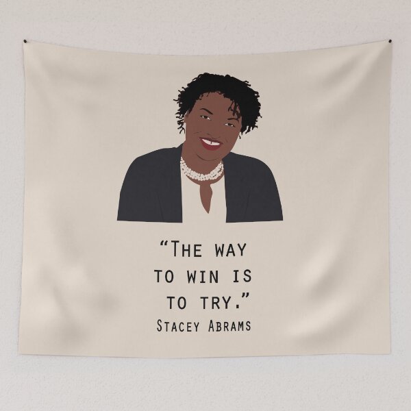 Item preview, Stacey Abrams Poster Quote The way to win is to try Print, stacey abrams tshirt, Nasty women vote designed and sold by GalleryArtField.