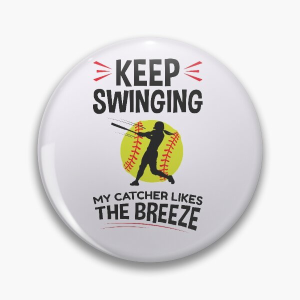 Item preview, Keep Swinging My Catcher Likes the Breeze Softball Pitcher designed and sold by jaygo.