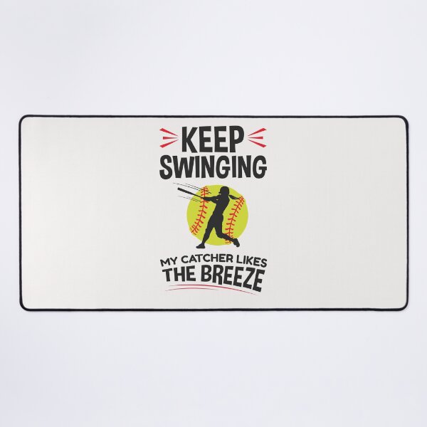 Item preview, Keep Swinging My Catcher Likes the Breeze Softball Pitcher designed and sold by jaygo.