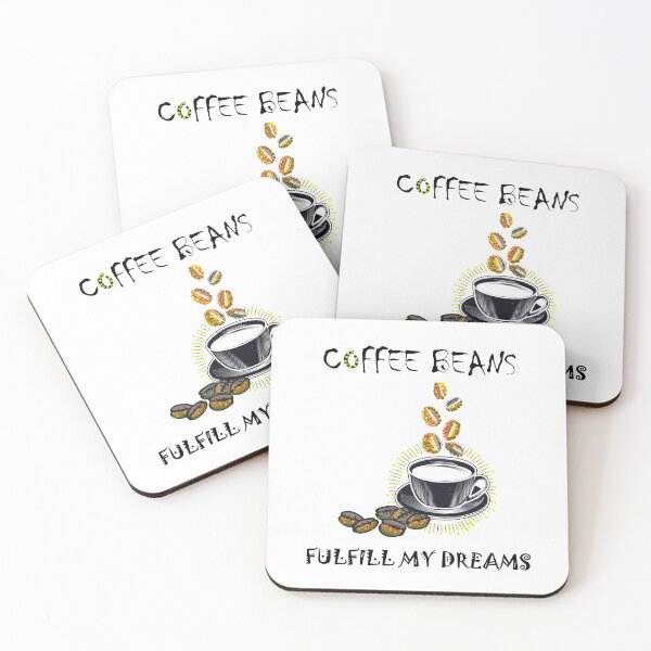 Item preview, Coffee beans fulfill my dreams. designed and sold by DesignedBySnip.