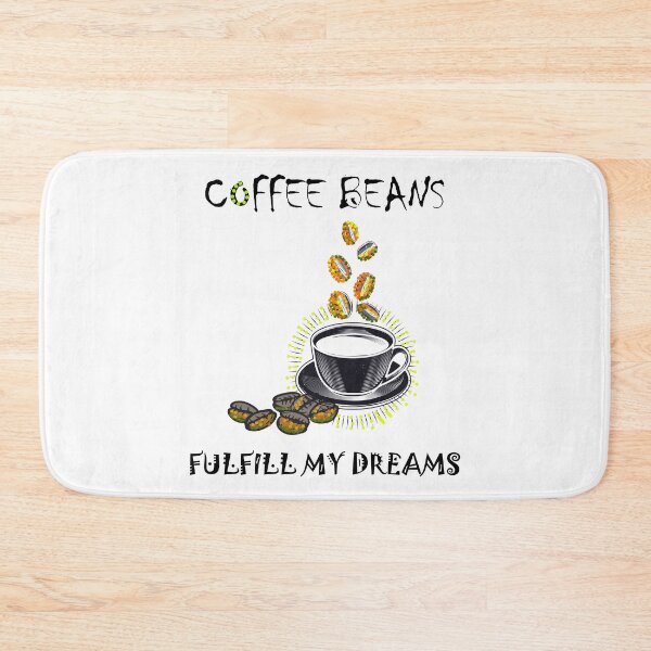 Item preview, Coffee beans fulfill my dreams. designed and sold by DesignedBySnip.