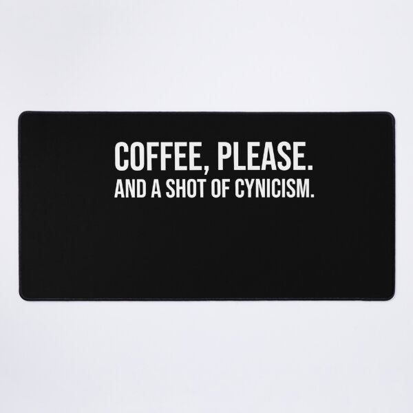 Item preview, Coffee, Please. And A Shot Of Cynicism coffee quotes from tv shows designed and sold by Raminovitch.