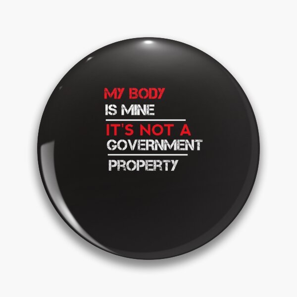 Item preview, My Body Is Mine It's Not A Government Property, My Body Is Choice It's Not A Government Property  designed and sold by SarahMohanad.