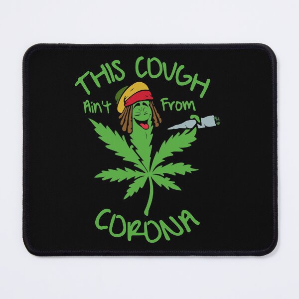 Item preview, Funny My Cough Is Not From Corona Gift Marijuana designed and sold by KiraSpace.