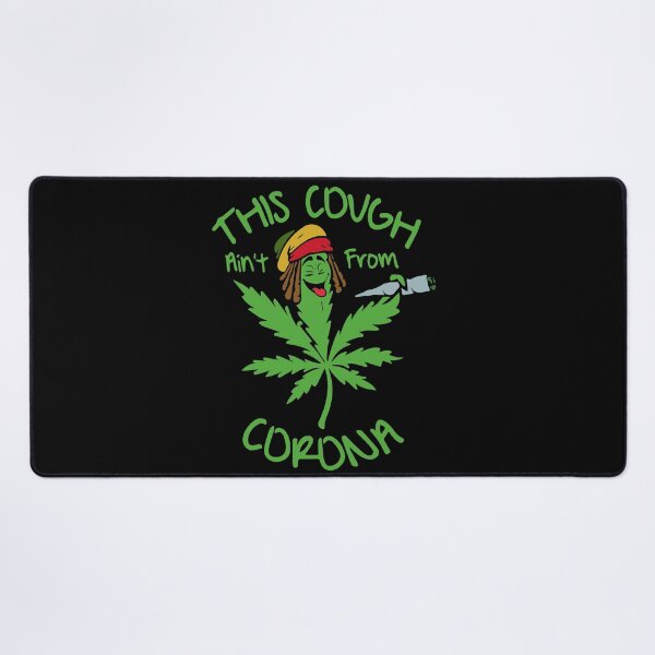 Item preview, Funny My Cough Is Not From Corona Gift Marijuana designed and sold by KiraSpace.