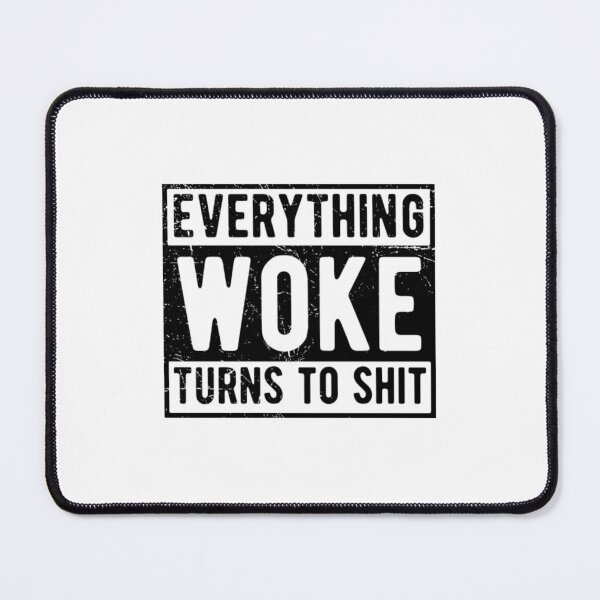 Item preview, Everything Woke Turns To Shit T-Shirteverything woke turns to shit designed and sold by Astraxelenca.