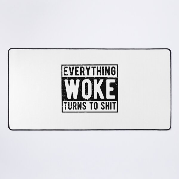 Item preview, Everything Woke Turns To Shit T-Shirteverything woke turns to shit  designed and sold by Astraxelenca.
