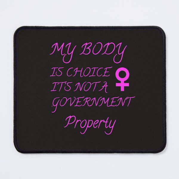 Item preview, Copy of My Body Is Mine It's Not A Government Property, My Body Is Choice It's Not A Government Property designed and sold by SarahMohanad.