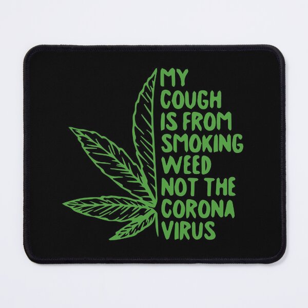 Item preview, Funny My Cough Is Not From Corona Gift Marijuana designed and sold by KiraSpace.