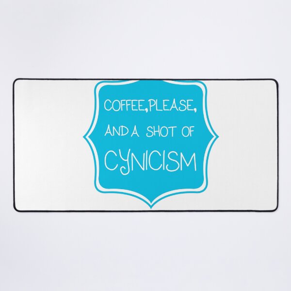 Item preview, Copy of Coffee, Please, And A Shot Of Cynicism designed and sold by Raminovitch.
