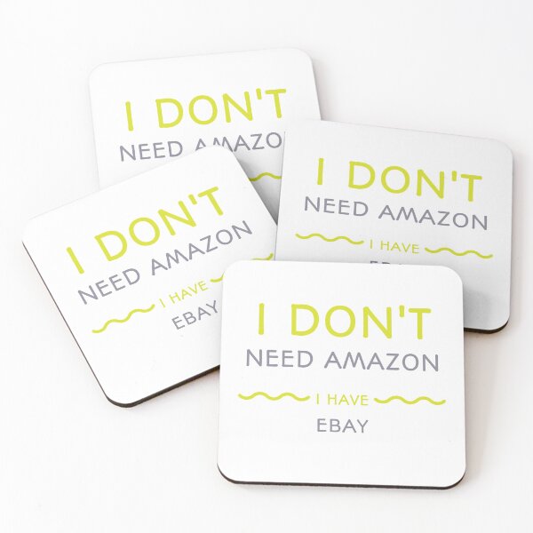 Item preview, I Don't Need Amazon I Have eBay designed and sold by djaber1998.