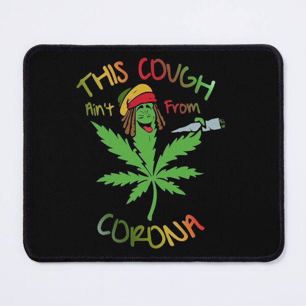 Item preview, Funny My Cough Is Not From Corona Gift Marijuana designed and sold by KiraSpace.