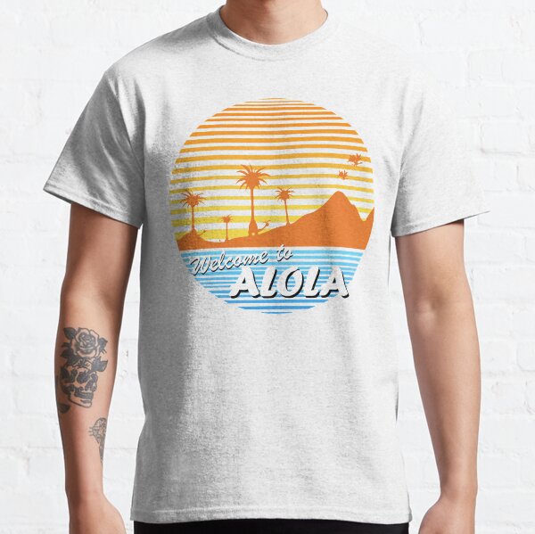 Welcome to Alola! Classic T-Shirt