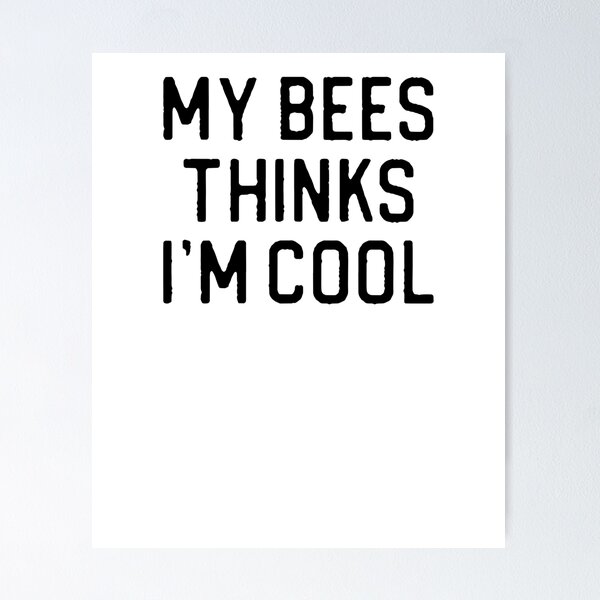 Item preview, Funny Beekeeping Gift My Bees Think I'm Cool designed and sold by kmcollectible.