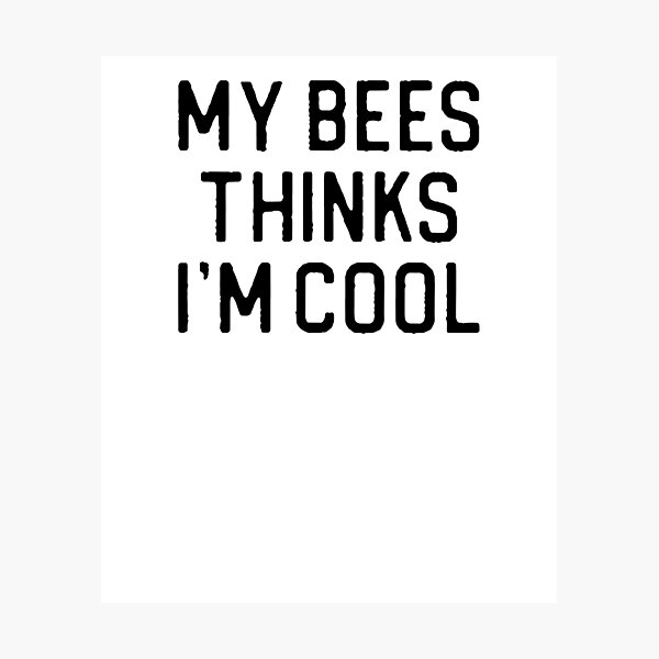 Item preview, Funny Beekeeping Gift My Bees Think I'm Cool designed and sold by kmcollectible.
