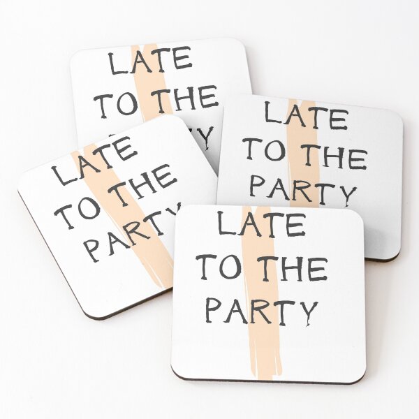 Item preview, Late to the party designed and sold by Myōhō Print Co..