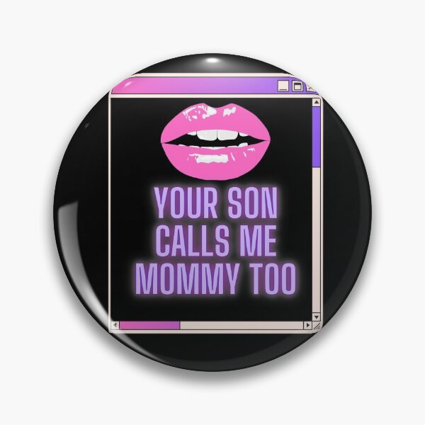 Item preview, Your Son Calls Me Mommy Too designed and sold by GentleDungeon.
