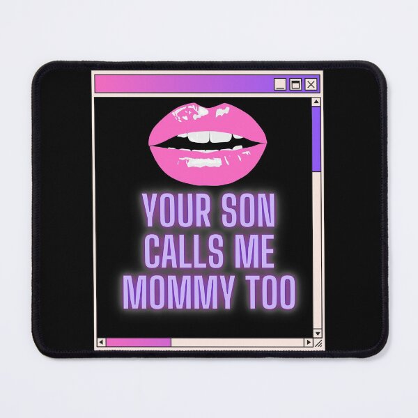 Item preview, Your Son Calls Me Mommy Too designed and sold by GentleDungeon.