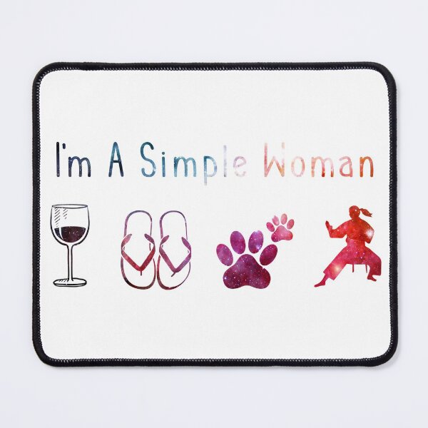 Item preview, I'm a simple woman Galaxy Karate designed and sold by tinydreams10.