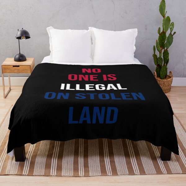 Item preview, No Human Is Illegal On Stolen Land designed and sold by joy4shirt.