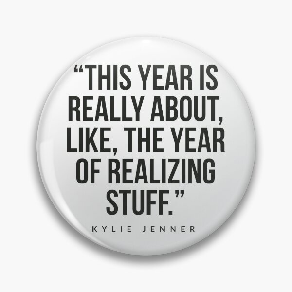 Item preview, This year is really about like, the year of realizing stuff Kylie Jenner  designed and sold by Tropical Blood.