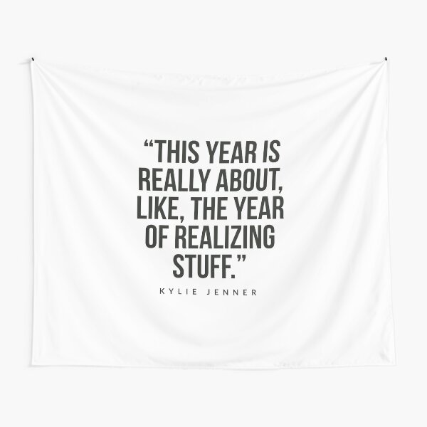 Aperçu de l'œuvre This year is really about like, the year of realizing stuff Kylie Jenner  créée et vendue par Tropical Blood.